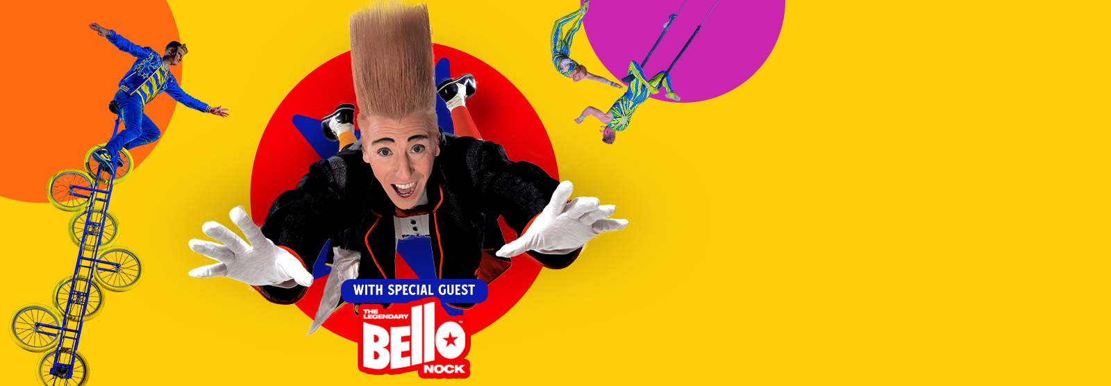 With special guest, the legendary Bello Nock